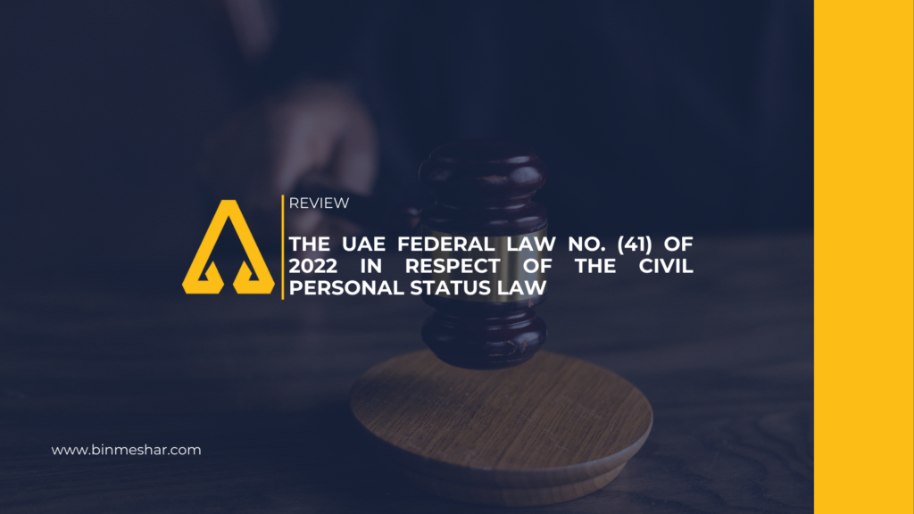Review of the UAE Federal Law no. (41) of 2022 in respect of the Civil Personal Status Law